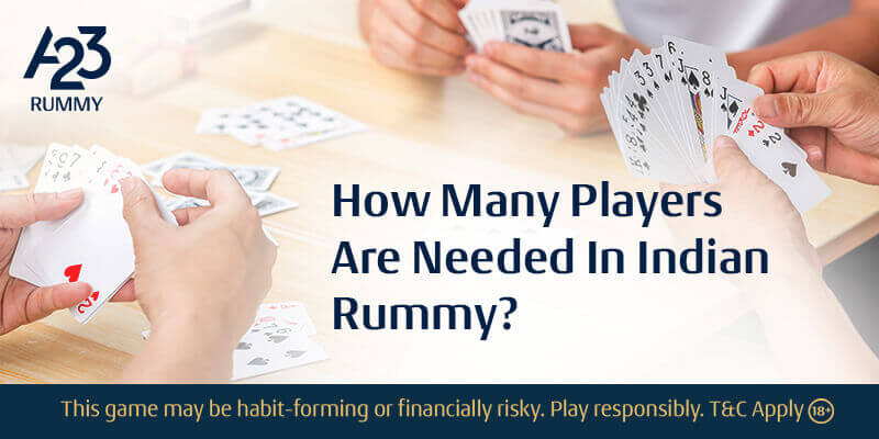 How Many Players Are Needed in Indian Rummy