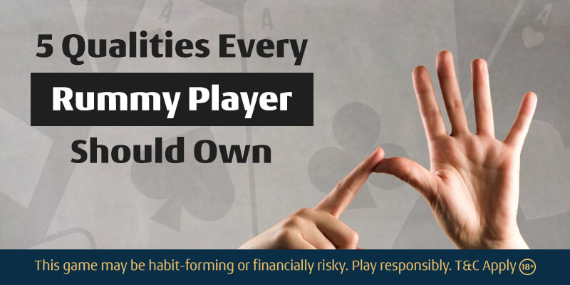 5 Qualities Every Rummy Player Should Own