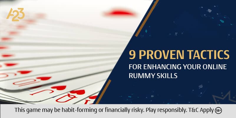 9 Proven Tactics for Enhancing Your Online Rummy Skills