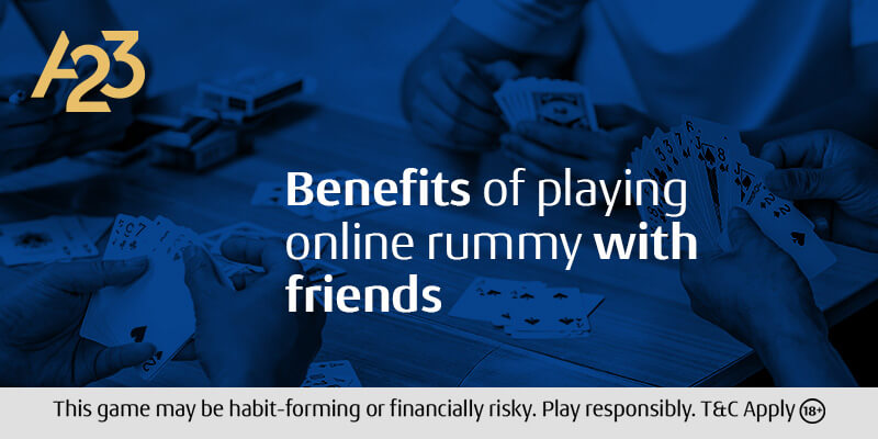 Benefits of Playing Online Rummy with Friends