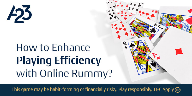 How to Enhance Playing Efficiency with Online Rummy