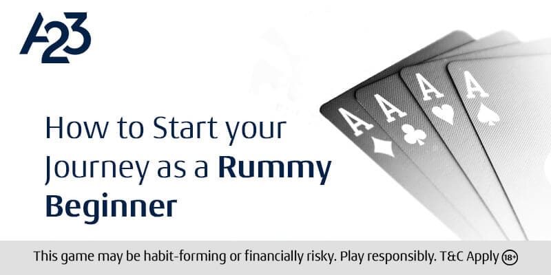 How to Start your Journey as a Rummy Beginner