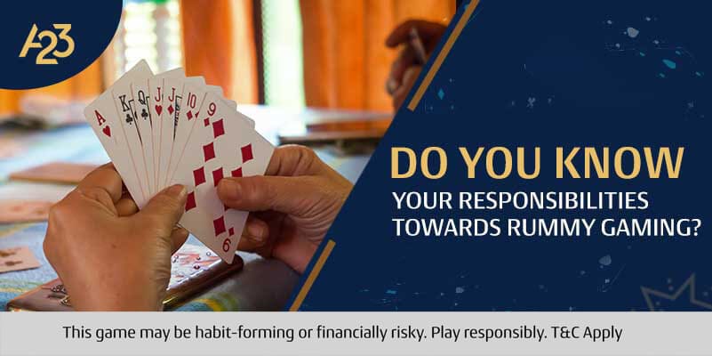 Do you know your responsibilities towards Rummy Gaming?