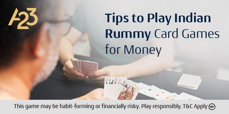 Tips to Play Indian Rummy Card Games for Money