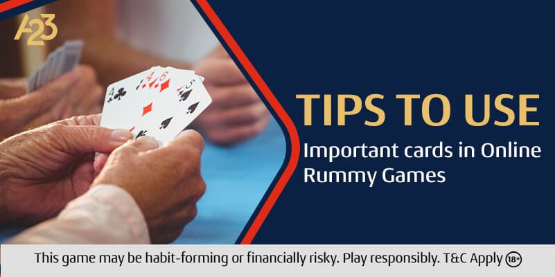 Tips to Use Important Cards in Online Rummy Games!