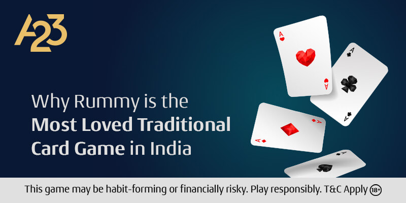 Why Rummy is the Most Loved Traditional Card Game in India