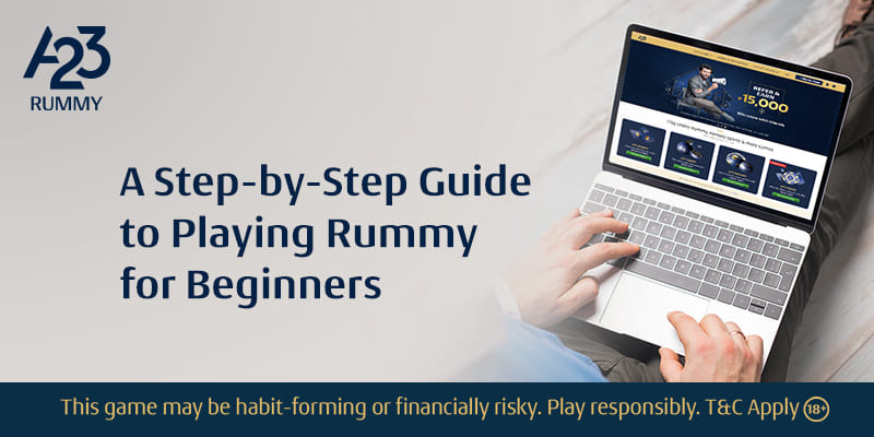 A Step-by-Step Guide to Playing Rummy for Beginners