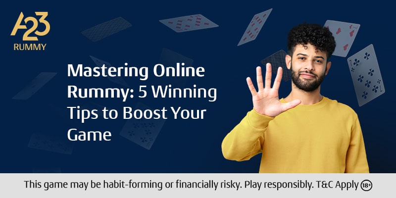 Mastering Online Rummy: 5 Winning Tips to Boost Your Game