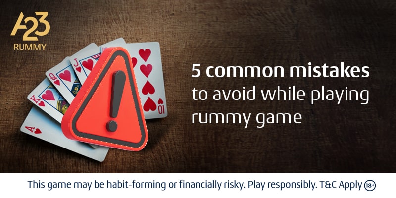 Common mistakes to avoid while playing rummy game