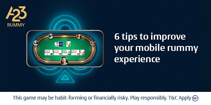 6 Tips to Improve Your Mobile Rummy Experience