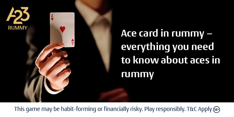 Ace Card In Rummy – Everything You Need to Know About Aces in Rummy