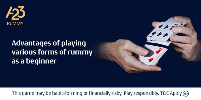 <strong>Advantages Of Playing Various Forms Of Rummy As A Beginner</strong>