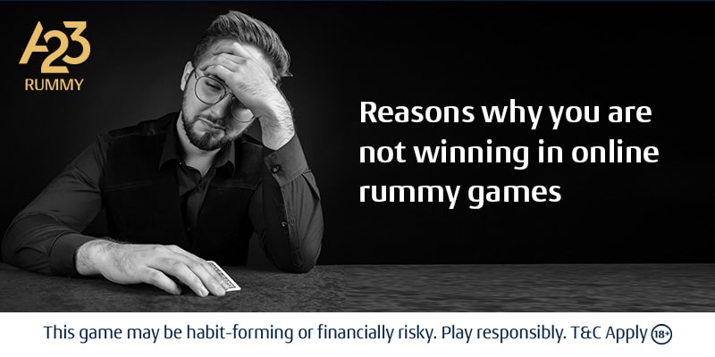 Why You Are Not Winning in Online Rummy?