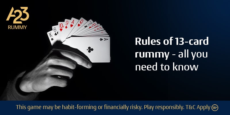 Rules of 13 Card Rummy – All you need to know