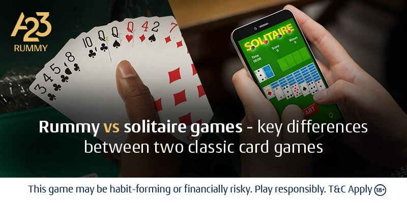 Rummy vs Solitaire: Key Differences