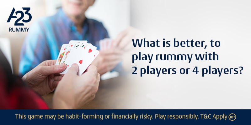 What is Better, To Play Rummy With 2 Players Or 4 Players?