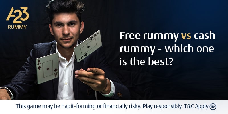 Free Rummy Game Or Cash Rummy Game?