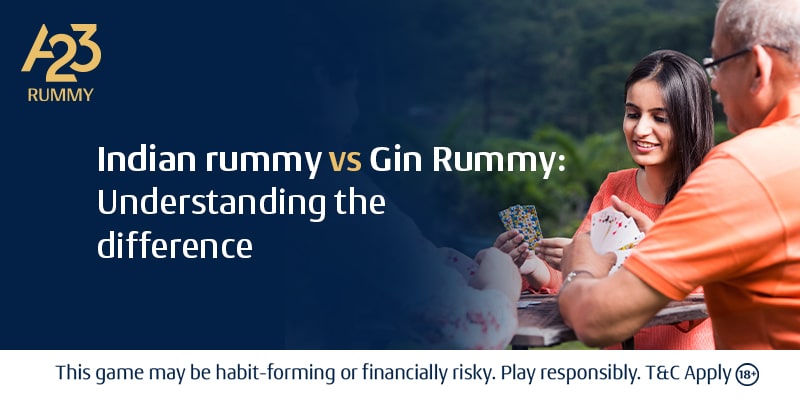 Indian rummy vs Gin Rummy: Key Difference