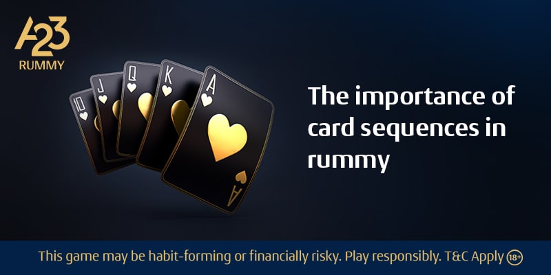 The Power of Card Sequences in Rummy