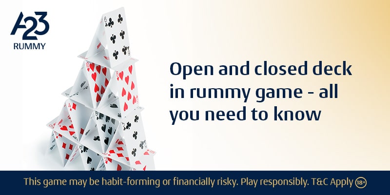 Open And Closed Deck In Rummy Game