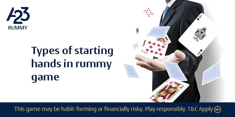 Types Of Starting Hands In Rummy Game