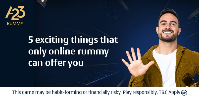 5 Exciting Things That Only Online Rummy Can Offer You