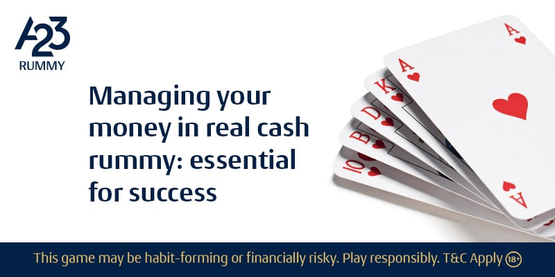 Managing Your Money in Real Cash Rummy: Essential for Success