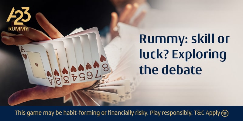 Rummy: Skill or Luck? Exploring the Debate
