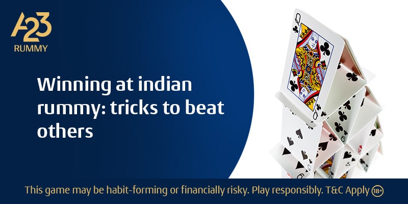 Winning at Indian Rummy: Tricks to Beat Others